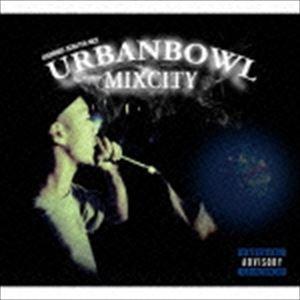 ISSUGI ＆ DJ SCRATCH NICE / URBANBOWL MIXCITY [CD]｜ggking