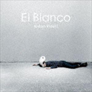 キドリキドリ / El Blanco [CD]