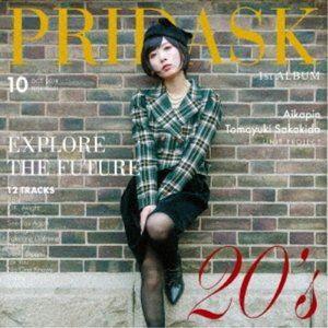 PRIDASK / 20’s [CD]