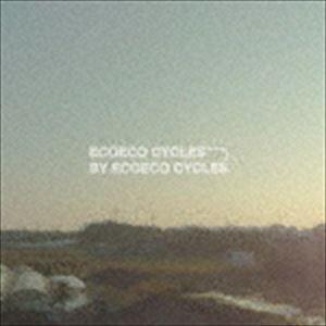 ECOECO CYCLES / BY ECOECO CYCLES [CD]