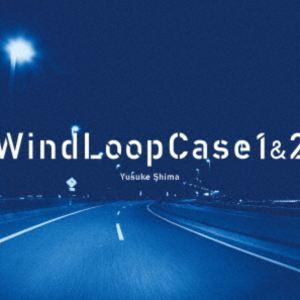 島裕介（tp、fl、prog） / Wind Loop Case 1＆2 [CD]