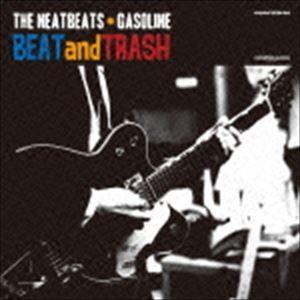 THE NEATBEATS ＆ GASOLINE / BEAT and TRASH [CD]｜ggking