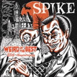 SPIKE / WEIRD OF THE BEST - 25th Anniversary - [CD...