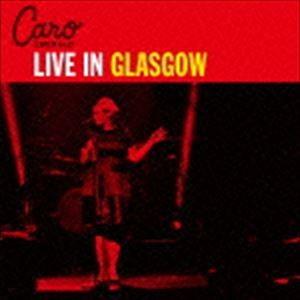 カロ・エメラルド / ライヴ・イン・グラスゴー [CD]