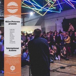 Gilles Peterson presents International Anthem [CD]
