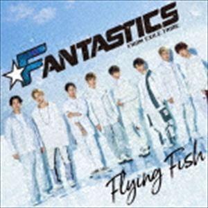 FANTASTICS from EXILE TRIBE / Flying Fish [CD]｜ggking