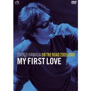 浜田省吾／ON THE ROAD 2005-2007”My First Love”（通常盤） [DVD]｜ggking