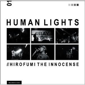 HIROFUMI THE INNOCENCE / HUMAN LIGHTS [CD]｜ggking