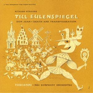 アルトゥーロ・トスカニーニ（cond） / R.シュトラウス：交響詩「ドン・ファン」「ティル・オイレ...