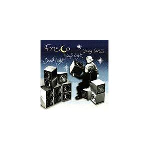 FRISCO / good night，sleep tight，young lovers [CD]