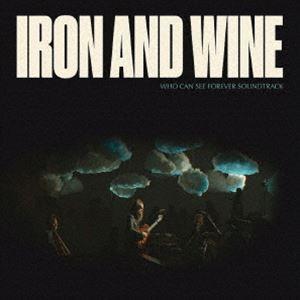 IRON ＆ WINE / WHO CAN SEE FOREVER SOUNDTRACK [CD]｜ggking