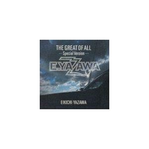 矢沢永吉 / THE GREAT OF ALL-Special Version- [CD]