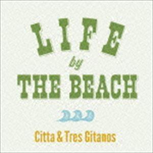 Citta ＆ Tres Gitanos / LIFE BY THE BEACH [CD]｜ggking