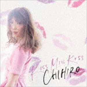 CHIHIRO / KISS MISS KISS [CD]