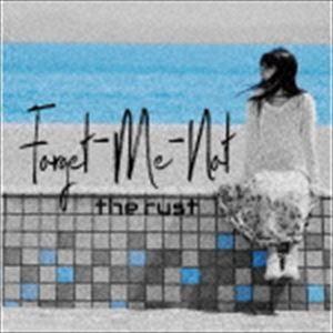 the rust / Forget-Me-Not [CD]｜ggking