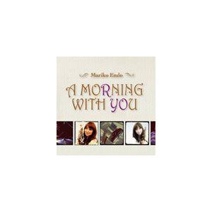 遠藤真理子（as、ss） / A MORNING WITH YOU [CD]