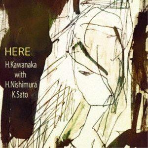 河中豪紀 with 西村ヒロ／佐藤克彦 / HERE [CD]｜ggking