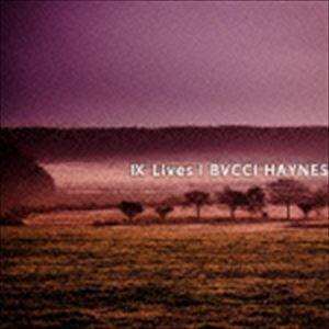 BVCCI HAYNES / IX Lives（B-type） [CD]