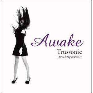 Trussonic-towa kitagawa trio- / AWAKE [CD]｜ggking