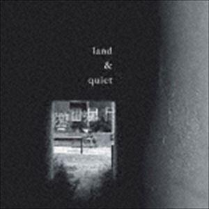 land ＆ quiet / land ＆ quiet [CD]｜ggking