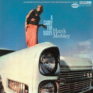 ハンク・モブレー（ts） / ア・キャディ・フォー・ダディ（限定盤／UHQCD） [CD]｜ggking