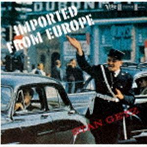 スタン・ゲッツ（ts） / インポーテッド・フロム・ヨーロッパ（生産限定盤） [CD]