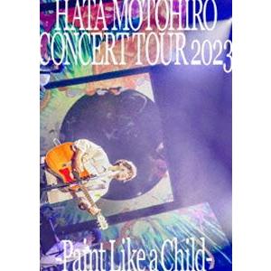 秦 基博／HATA MOTOHIRO CONCERT TOUR 2023 -Paint Like a Child- [Blu-ray]｜ggking