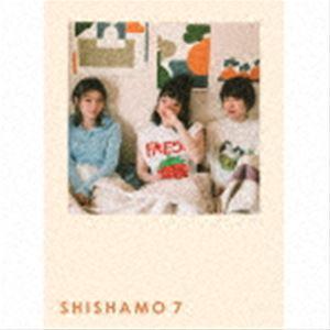 SHISHAMO / SHISHAMO 7（初回盤） [CD]