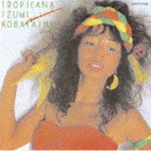 小林泉美 / TROPICANA ＋1 [CD]