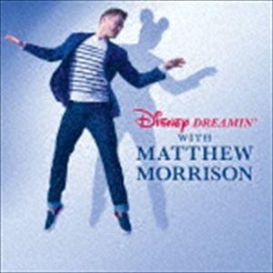 マシュー・モリソン / ディズニー・ドリーミング with マシュー・モリソン（通常盤） [CD]｜ggking