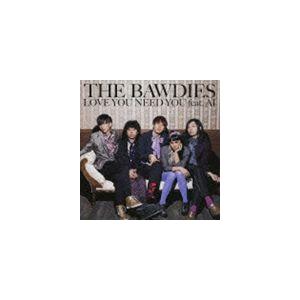 THE BAWDIES / LOVE YOU NEED YOU feat.AI（通常盤） [CD]