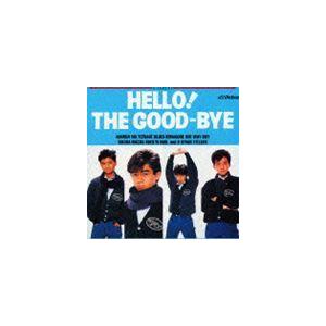 ザ・グッバイ / HELLO!THE GOOD-BYE＋10 [CD]