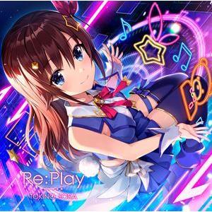 ときのそら / Re：Play（通常盤） [CD]