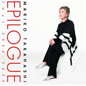高橋真梨子 / EPILOGUE tour ’2024-2025 [CD]