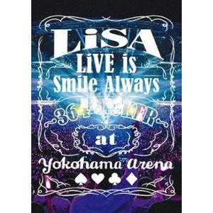 LiSA／LiVE is Smile Always 〜364＋JOKER〜 at YOKOHAMA ARENA [Blu-ray]｜ggking