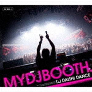 D.J.DAISHI DANCE（MIX） / MYDJBOOTH [CD]｜ggking