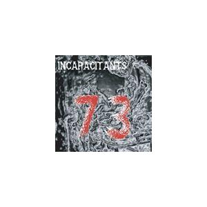 INCAPACITANTS / 73 [CD]