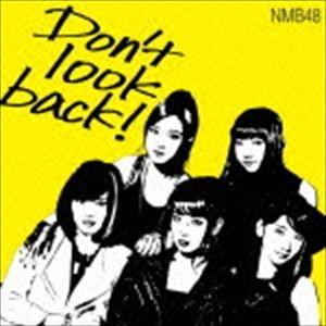NMB48 / Don’t look back!（限定盤Type-A／CD＋DVD） [CD]｜ggking