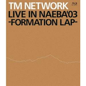 TM NETWORK／LIVE IN NAEBA ’03 -FORMATION LAP- [Blu-ray]｜ggking