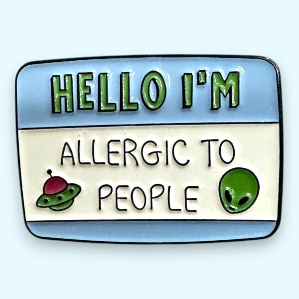HELLO I'M ALLERGIC TO PEOPLE 宇宙人 ハロー ピン ピンバッジ バッジ ...