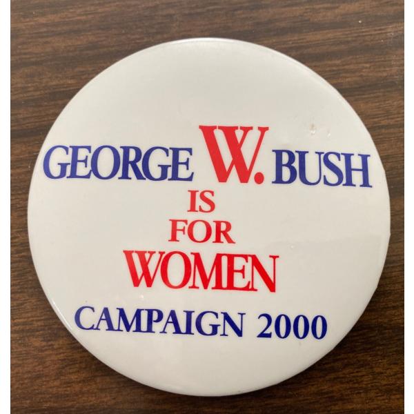 ピンバッジ “George W. Bush is for WOMEN Campaign 2000” ...