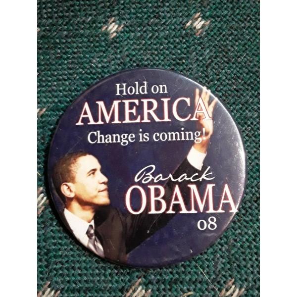 ピンバッジ 2008 Barack Obama Hold On America Change is ...