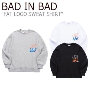 バッドインバッド トレーナー BAD IN BAD FAT LOGO SWEAT SHIRT ファット ロゴ スウェットシャツ GREY グレー WHITE BLACK 21BASPTCRU001BK/WT/GR ウェア｜goldtail2020