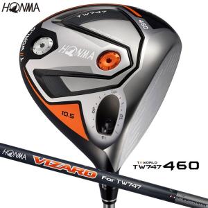 本間ゴルフ ドライバー TW747-460 メンズ VIZARDシャフト 9.5° 10.5° 50 フレックス HONMA