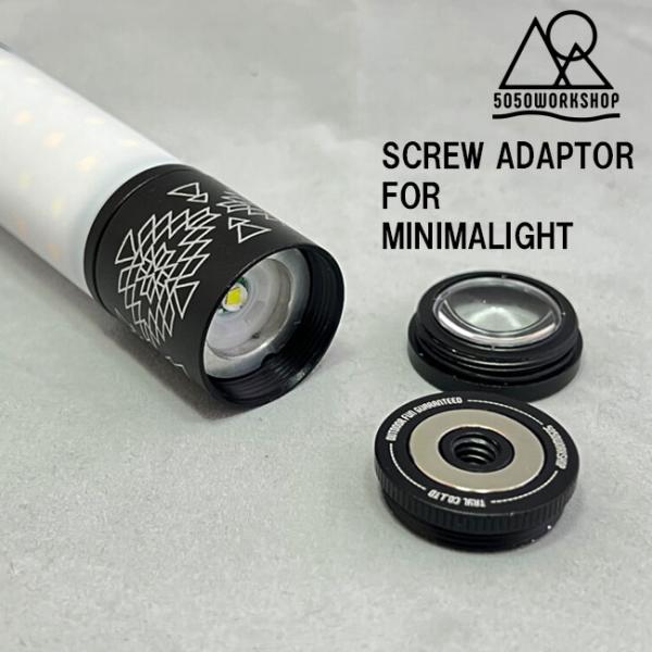 5050WORKSHOP SCREW ADAPTOR for MINIMALight ミニマライト拡...