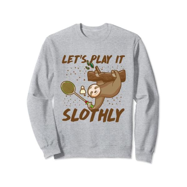 Let&apos;s Play It Slothly バドミントンプレーヤー スポーツシャトル トレーナー