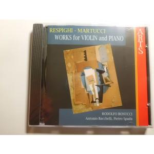 Respighi, Martucci / Works for Violin and Piano / Bonucci, Spada, etc. // CD