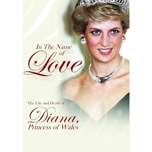 In The Name Of Love The Life &amp; Death Of Diana / In...
