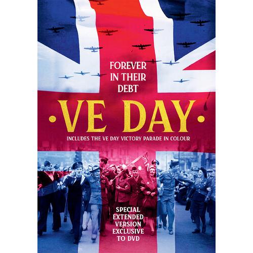 Ve Day: Forever In Their Debt / VE Day: Forever In...