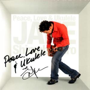 [国内盤CD][新品]Jake Shimabukuro / Peace，Love&Ukulele